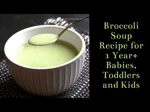 Broccoli Soup Recipe for 1 Year+ Babies, Toddlers and Kids|Easy Soup Recipes for Babies and Toddlers