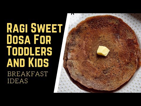 Sweet Ragi Dosa For Babies, Toddlers and Kids | Breakfast Ideas for 1 year+ Babies and Toddlers