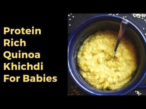 Protein Rich Quinoa Khichdi Recipe for 8 Months+ Babies & Toddlers with Health Benefits of Quinoa