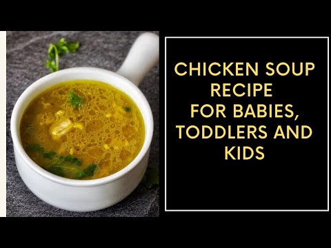 Chicken Soup Recipe for Babies, Toddlers and kids | How to make Chicken Soup for baby  | 8 Months+