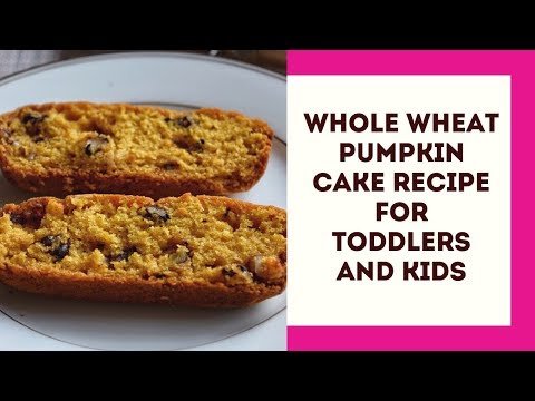 Whole Wheat Pumpkin Cake Recipe for Toddlers and Kids