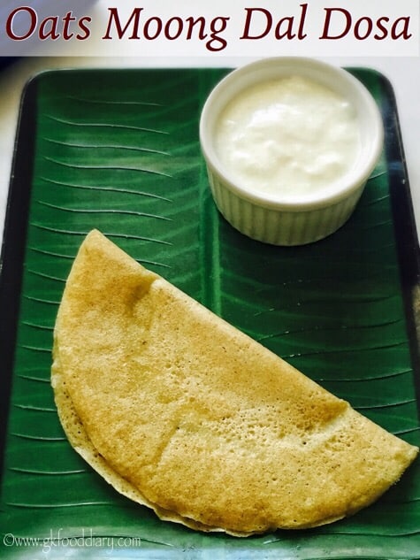 Oats Moong Dal Dosa Recipe for Babies, Toddlers and Kids