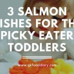 3 Salmon Dishes for the Picky Eater Toddlers