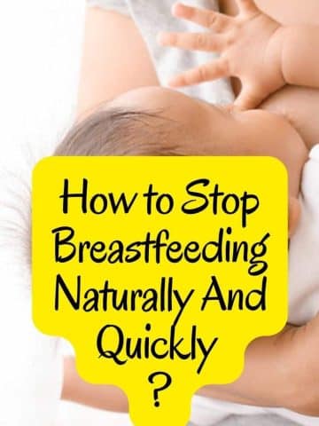 How to Stop Breastfeeding Naturally And Quickly