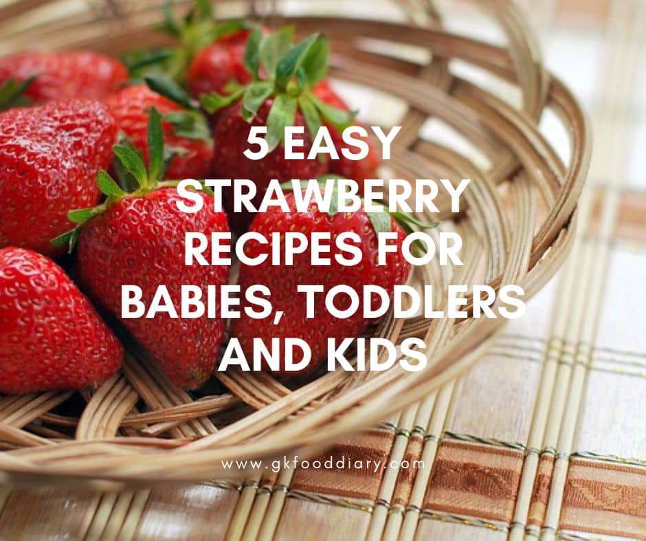 5 Easy STRAWBERRY RECIPEs FOR BABIES, TODDLERS AND KIDS
