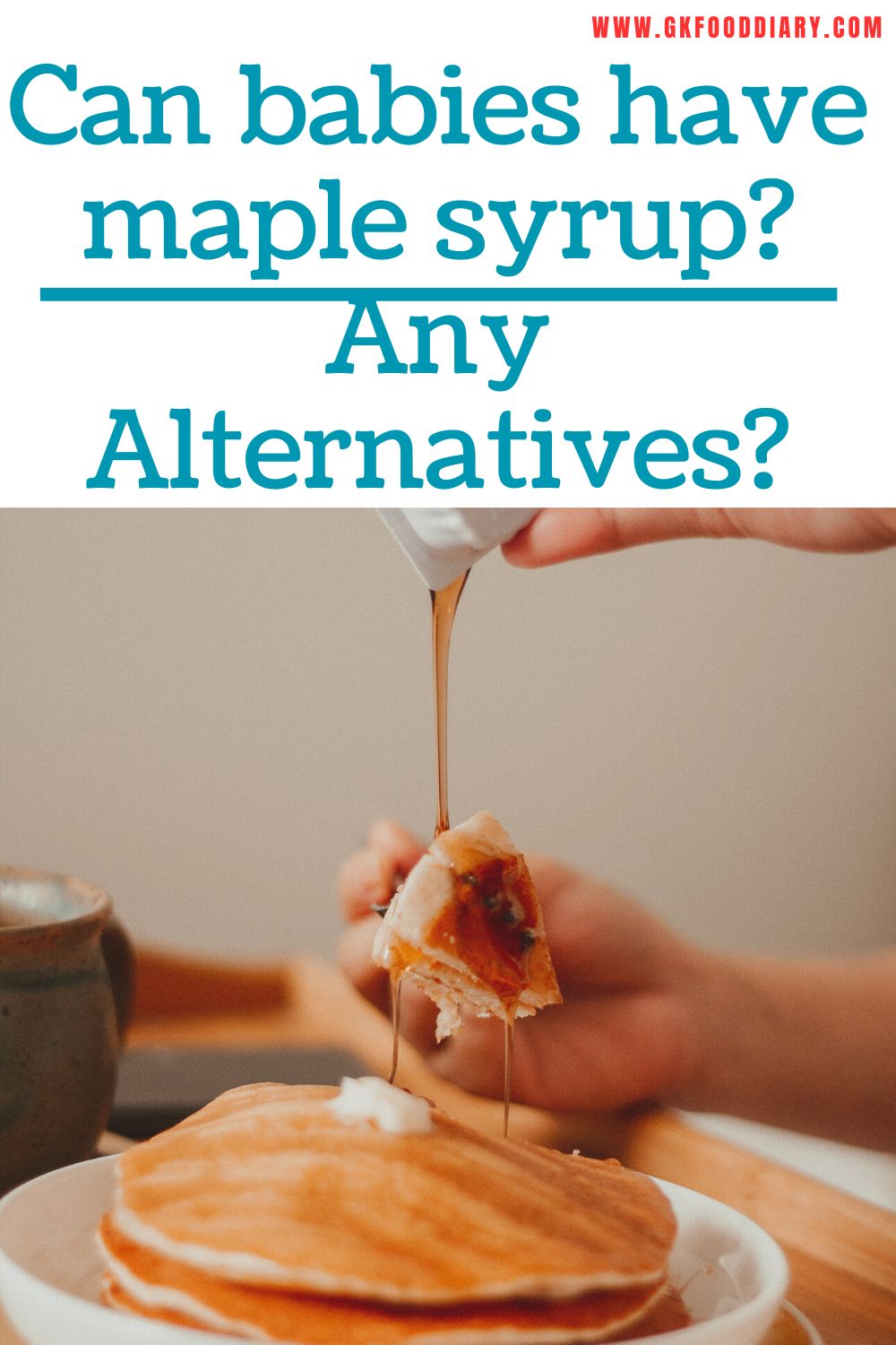 Can babies have maple syrup? Any Alternatives?