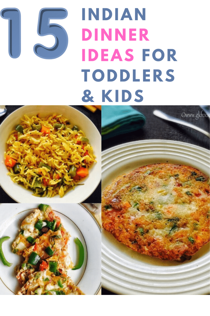 15 Indian Dinner Ideas for Toddlers & kids (1-year-old plus)