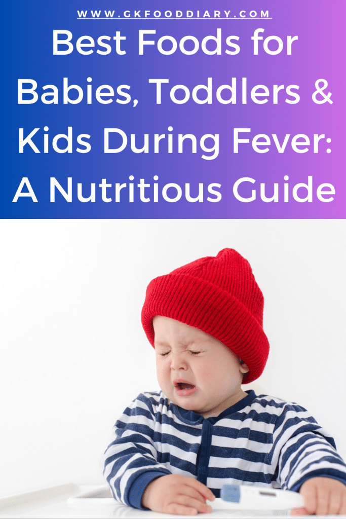 Best Foods for Babies, Toddlers & Kids During Fever: A Nutritious Guide