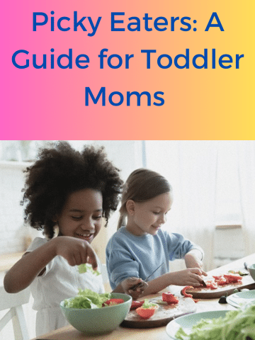 Picky Eaters A Guide for Toddler Moms