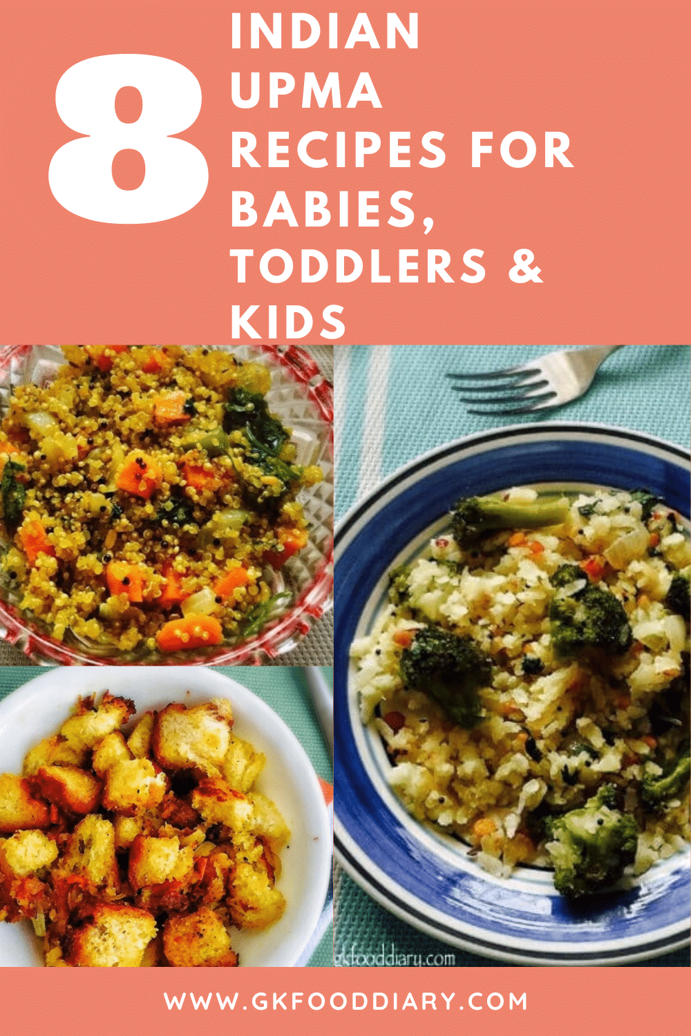 8 INDIAN Upma Recipes FOR Babies,
TODDLERS & KIDS

