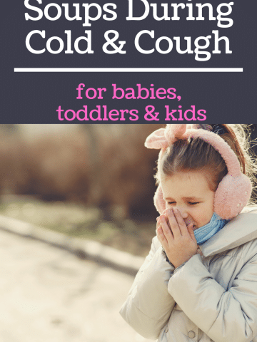 Best Soups During Cold & Cough for Babies, Toddlers & kids